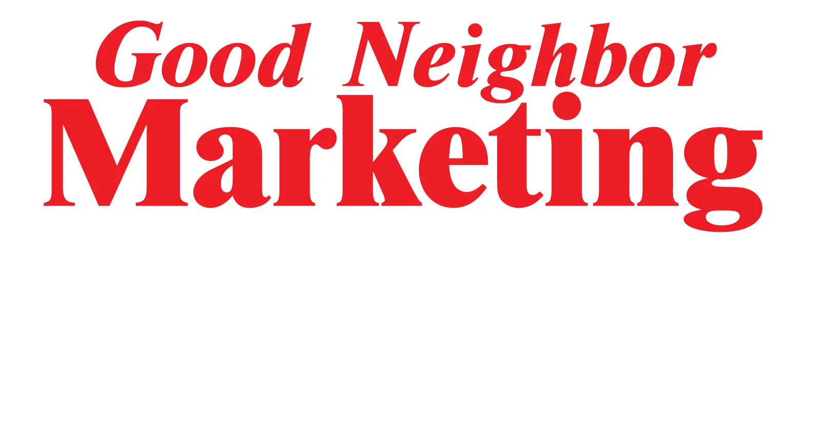 Good Neighbor Marketing — West Media Group